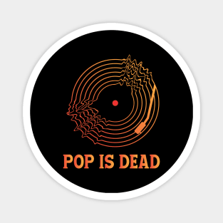 POP IS DEAD (RADIOHEAD) Magnet